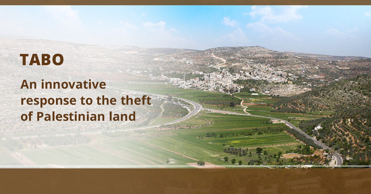 TABO: an innovative response to the theft of Palestinian land